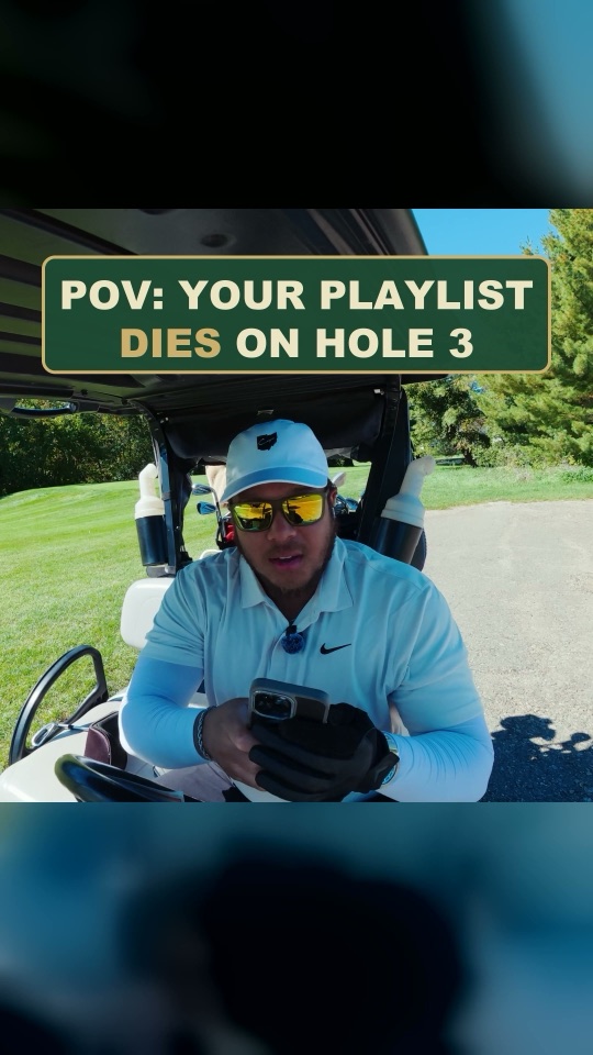 POV: Your Playlist Dies On Hole 3
